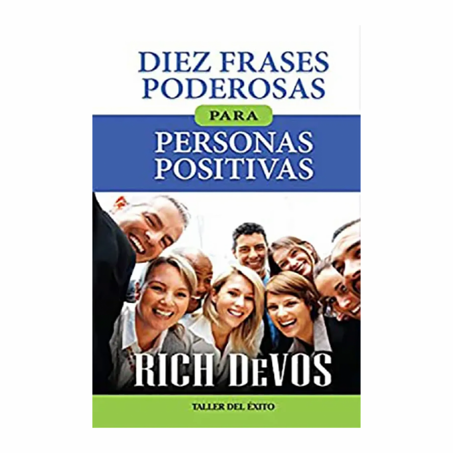 Diez Frases Poderosas Para Personas Positivas Rich Deyos TALLER DEL ÉXITO 168 Páginas