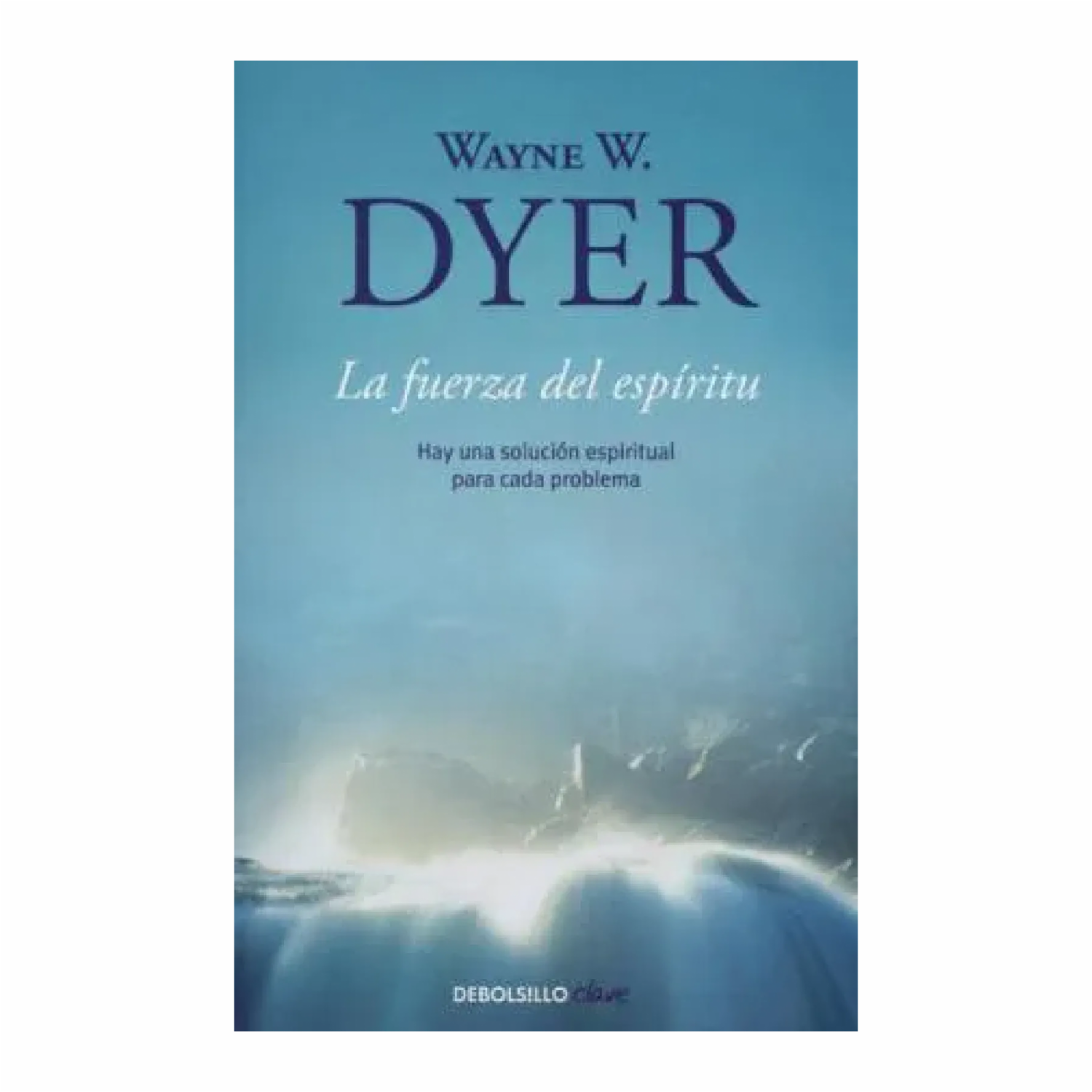 Libro La Fuerza Del Espíritu DEBOLSILLO 347 Páginas
