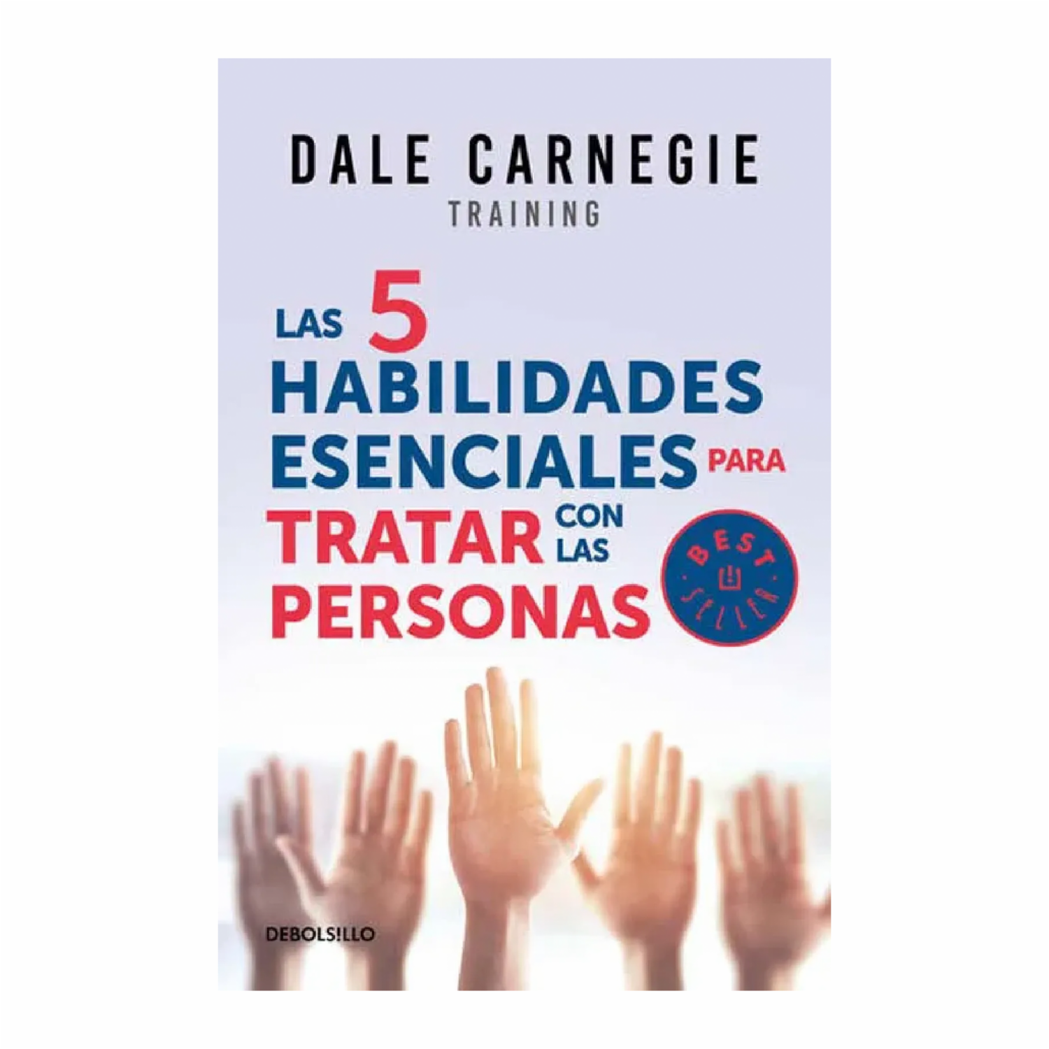 Las 5 Habilidades Esenciales Para Tratar Con Las Personas Dale Carnegie DEBOLSILLO 315 Páginas
