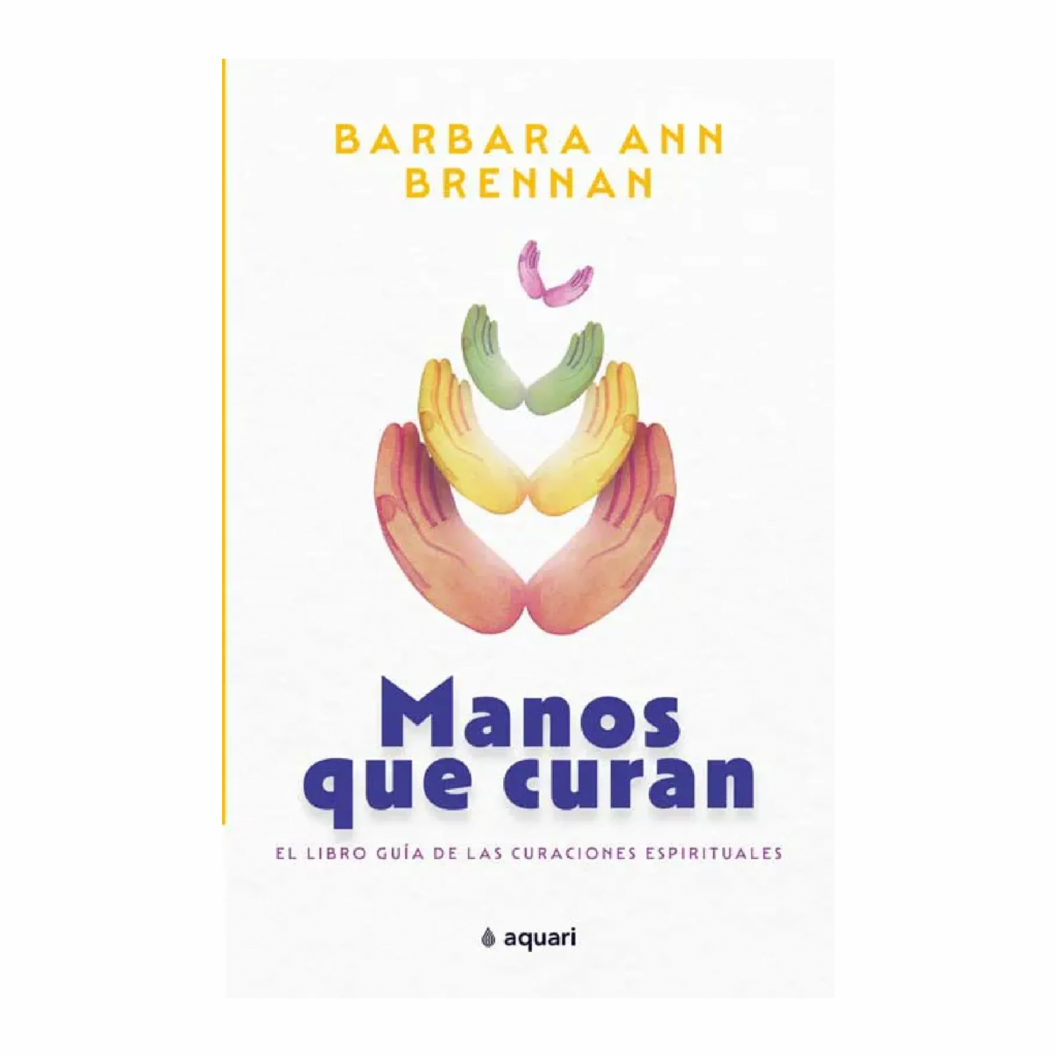 Manos Que Curan Barbara Ann Brennan PLANETA JUNIOR 512 Páginas