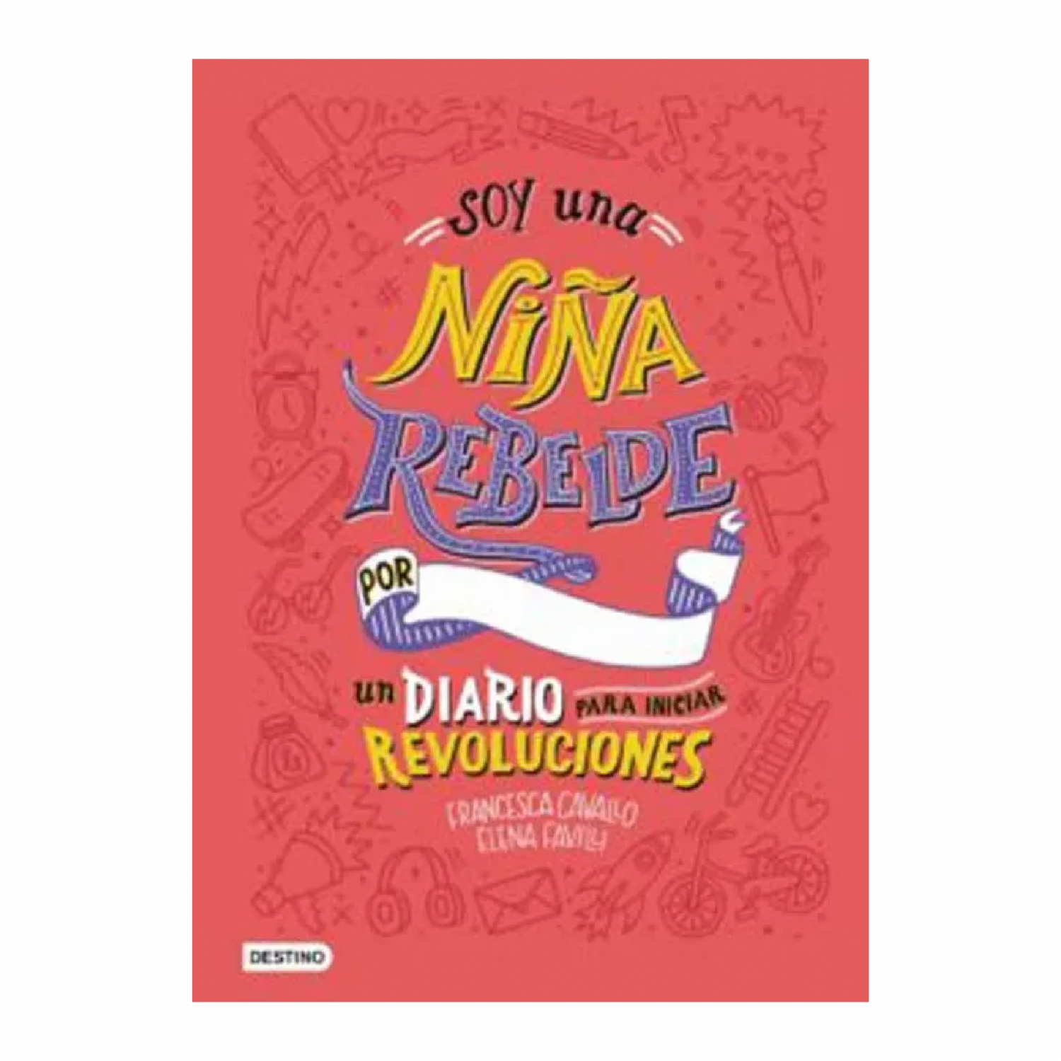 Libro Soy Una Nina Rebelde Por Un Diario Para Iniciar Revoluciones EDITORIAL ALMA 224 Páginas