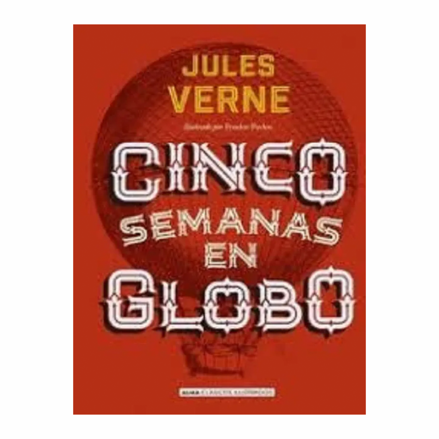 Cinco Semanas En Globo Julio Verne EDITORIAL ALMA 384 Páginas