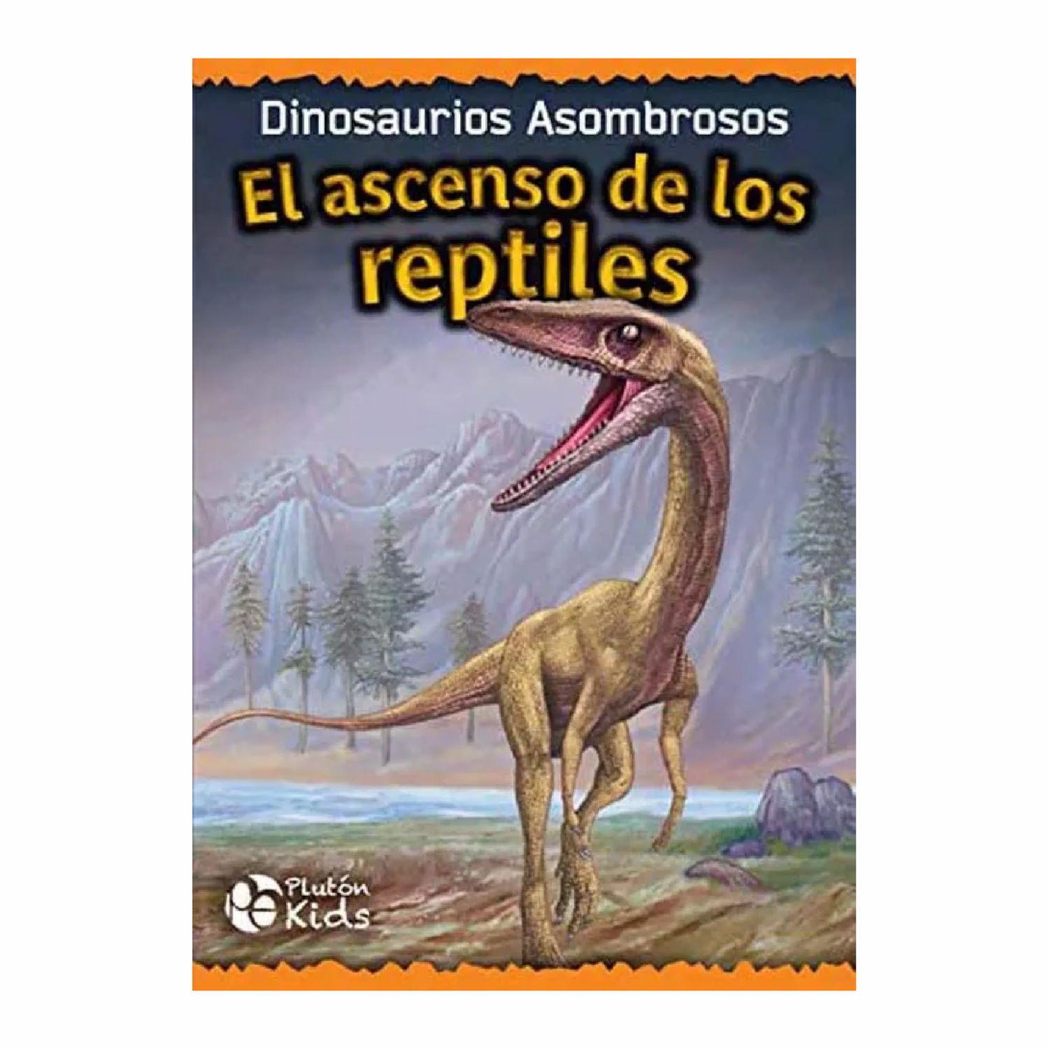 Libro El Ascenso De Los Reptiles Dinosaurios Asombrosos PLUTÓN EDICIONES 32 Páginas