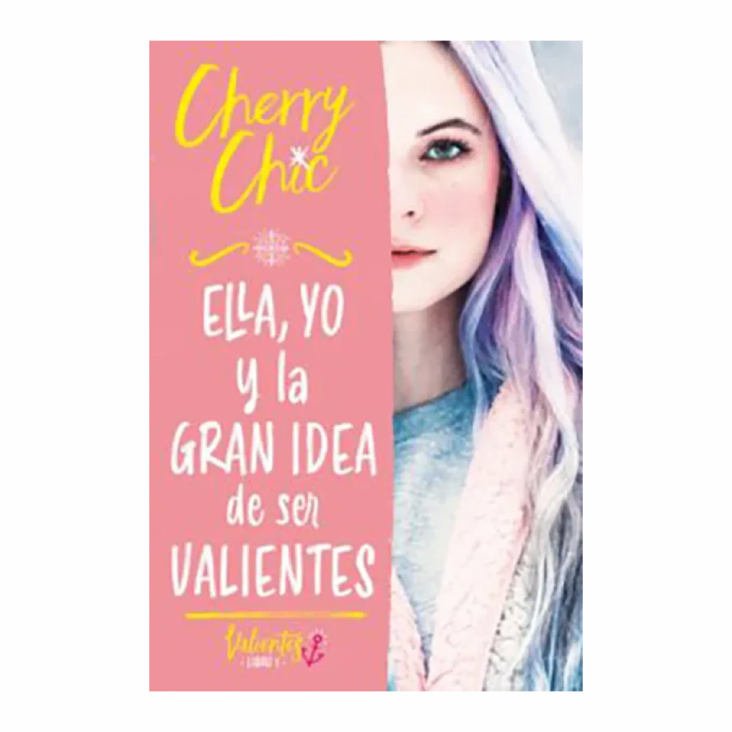 Libro Ella Yo Y La Gran Idea De Ser Valientes MONTENA 475 Páginas