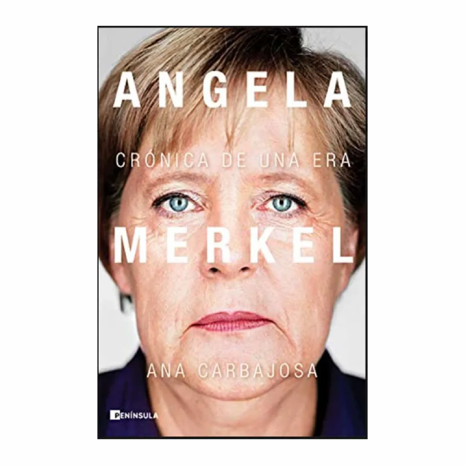 Angela Merkel Ana Carbajosa ARIEL 299 Páginas