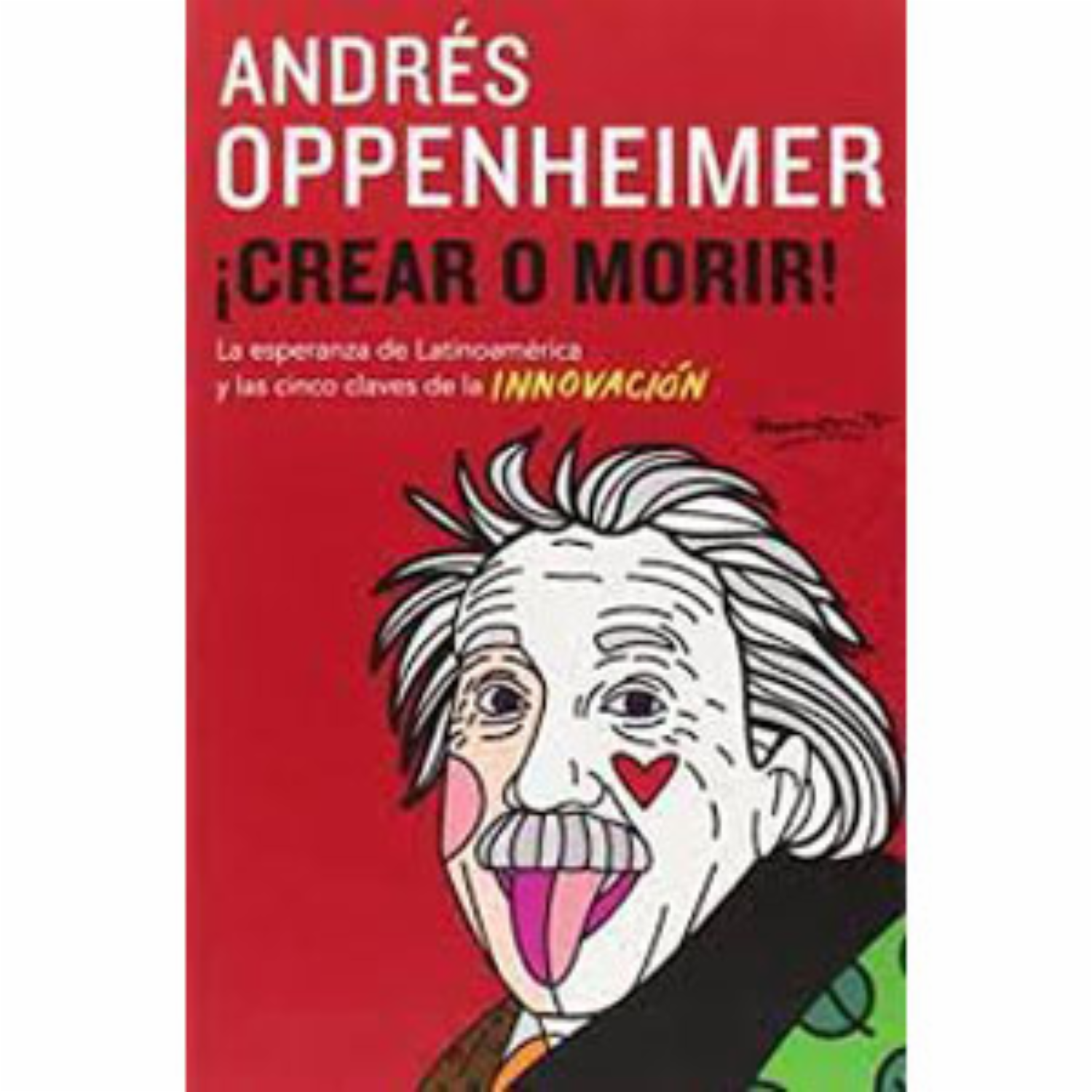 Crear O Morir Andrés Oppenheimer MR.BOOKS 336 Páginas