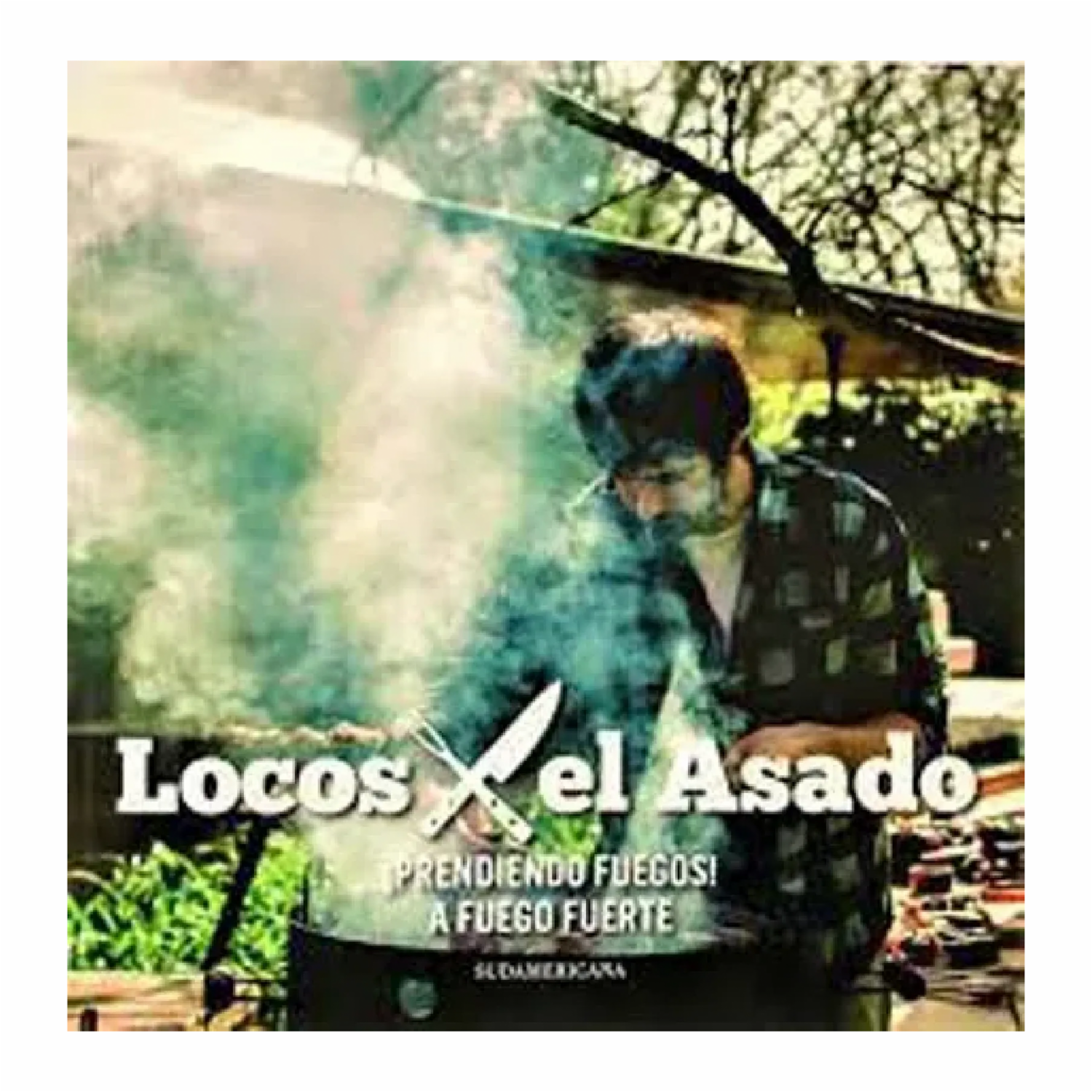 Libro Locos Por El Asado SUDAMERICANA 78 Páginas