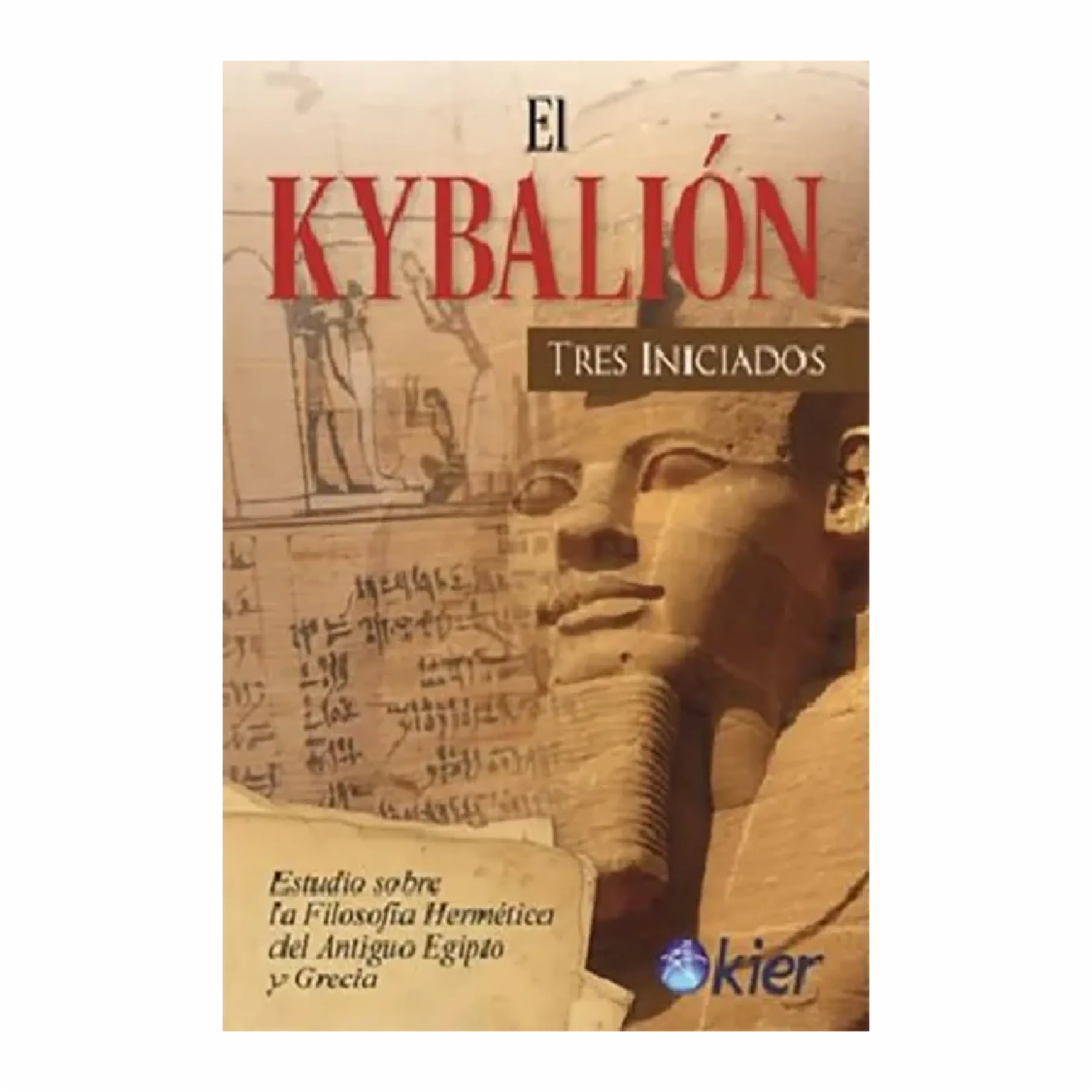 El Kybalion Tres Iniciados KIER 144 Páginas
