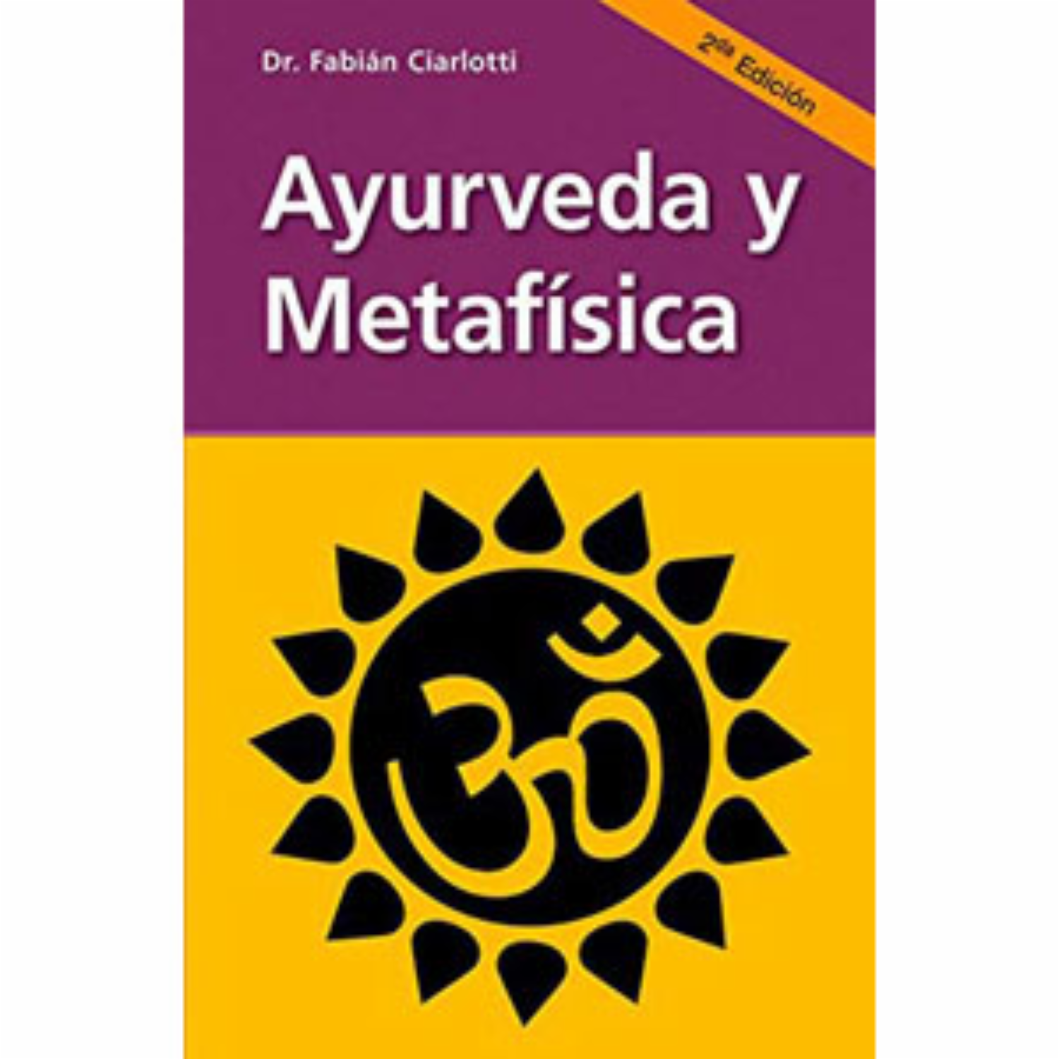 Ayurveda Y Metafísica Fabián Ciarlotti LEA 192 Páginas
